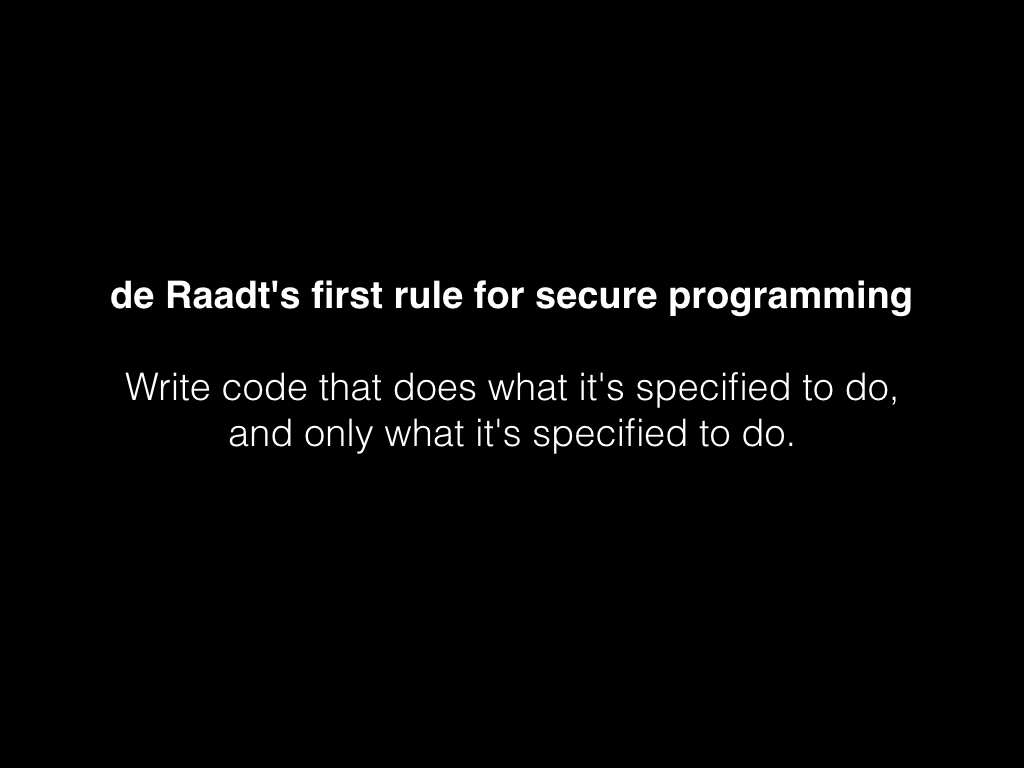 Slide: deRaadt's first rule.